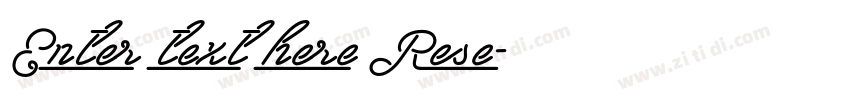 Enter text here Rese字体转换